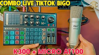 Combo Mic Live Stream CHO GIỚI TRẺ IDOL TIKTOK BIGO LIVE - K300 + MIC AT100 | TRUYỀN HỮU MUSIC