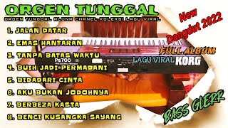 DANGDUT ORGEN TUNGGAL LAGU VIRAL TERBARU 2022 CAMPURAN ALBUM POP MALAYSIA FULLBASS