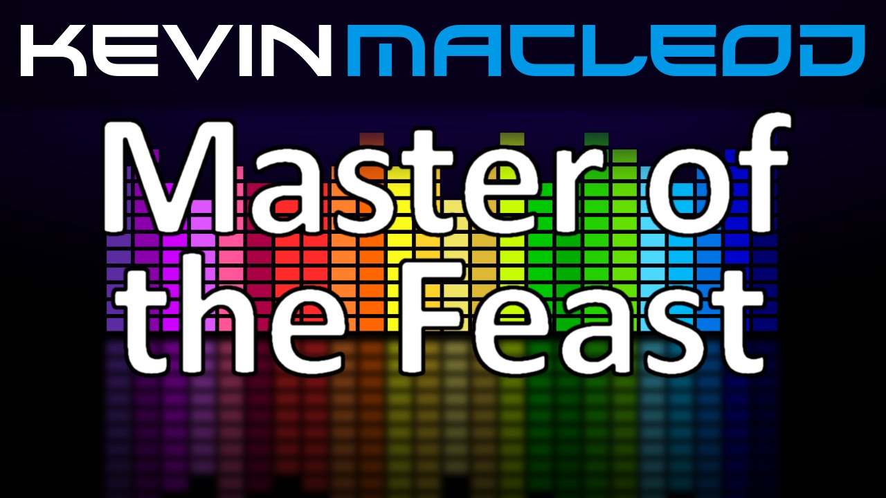 Kevin MacLeod: Master of the Feast