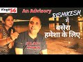 ऋषिकेश में बसेरा😱 हमेशा के लिए|| Advisory for Rishikesh Permanent shift 🍁|| Vlog#56