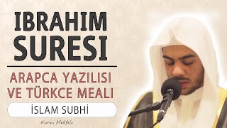 İbrahim suresi anlamı dinle İslam Subhi (İbrahim suresi arapça yazılışı okunuşu ve meali)