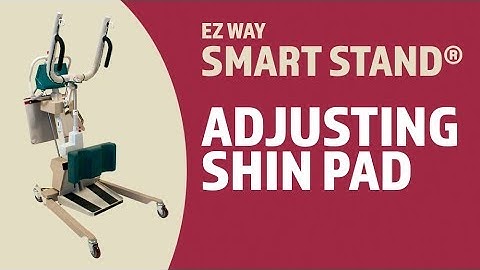EZ Way Smart Stand® Usage: Adjusting the Shin Pad