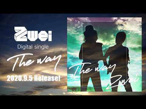 Zwei New Digital Single「The way」MV -short version-