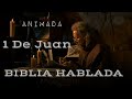 LA BIBLIA 1 JUAN   COMPLETO NUEVO TESTAMENTO HABLADA