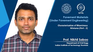 Lecture 48: Characterization of Bituminous Mixtures (Part 2)