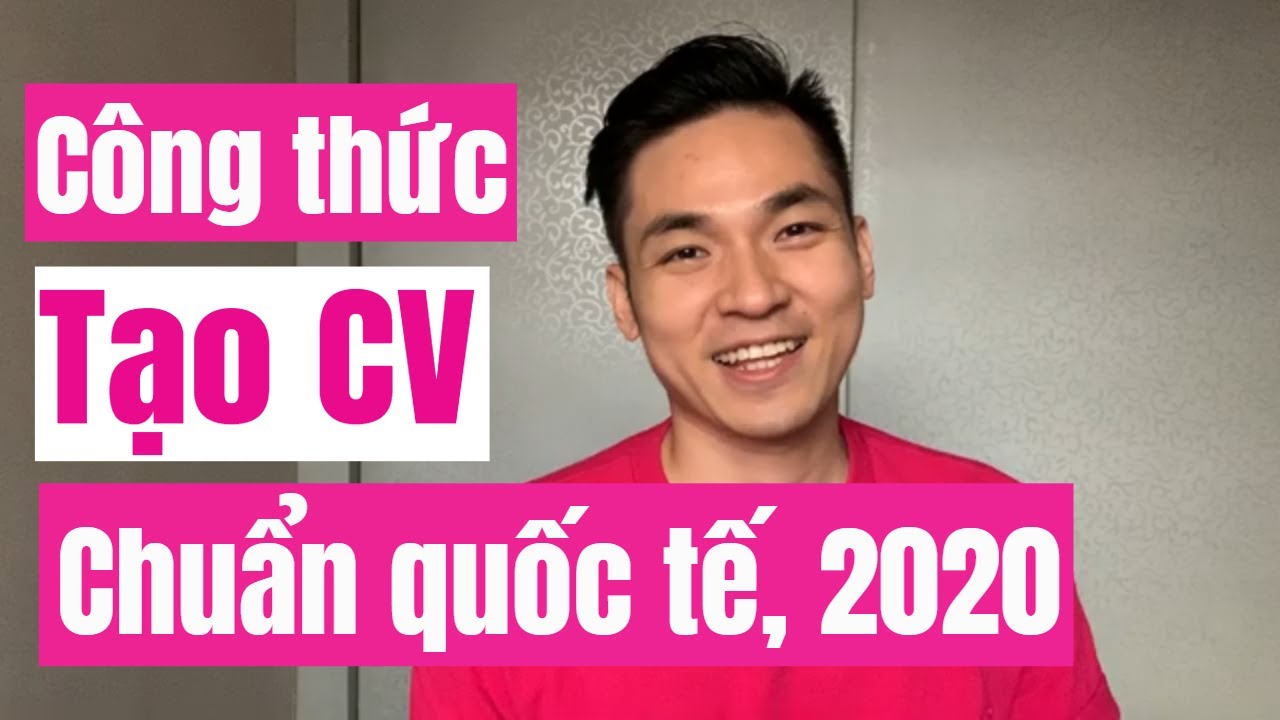 Công thức tạo CV và viết CV chuẩn quốc tế, gây ấn tượng năm 2020 l #Vie6t1Cv #TimViecNhanh