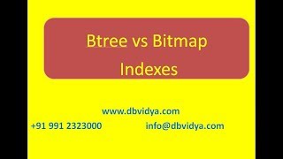 Oracle Indexes  -  Btree vs Bitmap  Indexes -Excerpt from Oracle SQL Tuning training