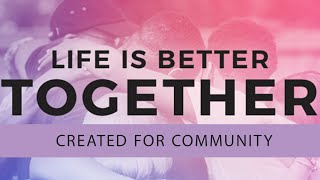 Created for Community: Embracing Connection in Christ