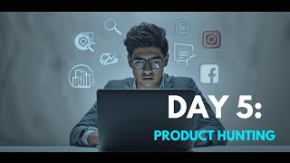 E-commerce Journey Day 5 | Product Hunting & Social Media Account Setup 🚀