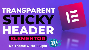 How to Create a Transparent Sticky Header/Menu in WordPress with Elementor For Free