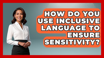 How Do You Use Inclusive Language To Ensure Sensitivity? - Customer Support Coach