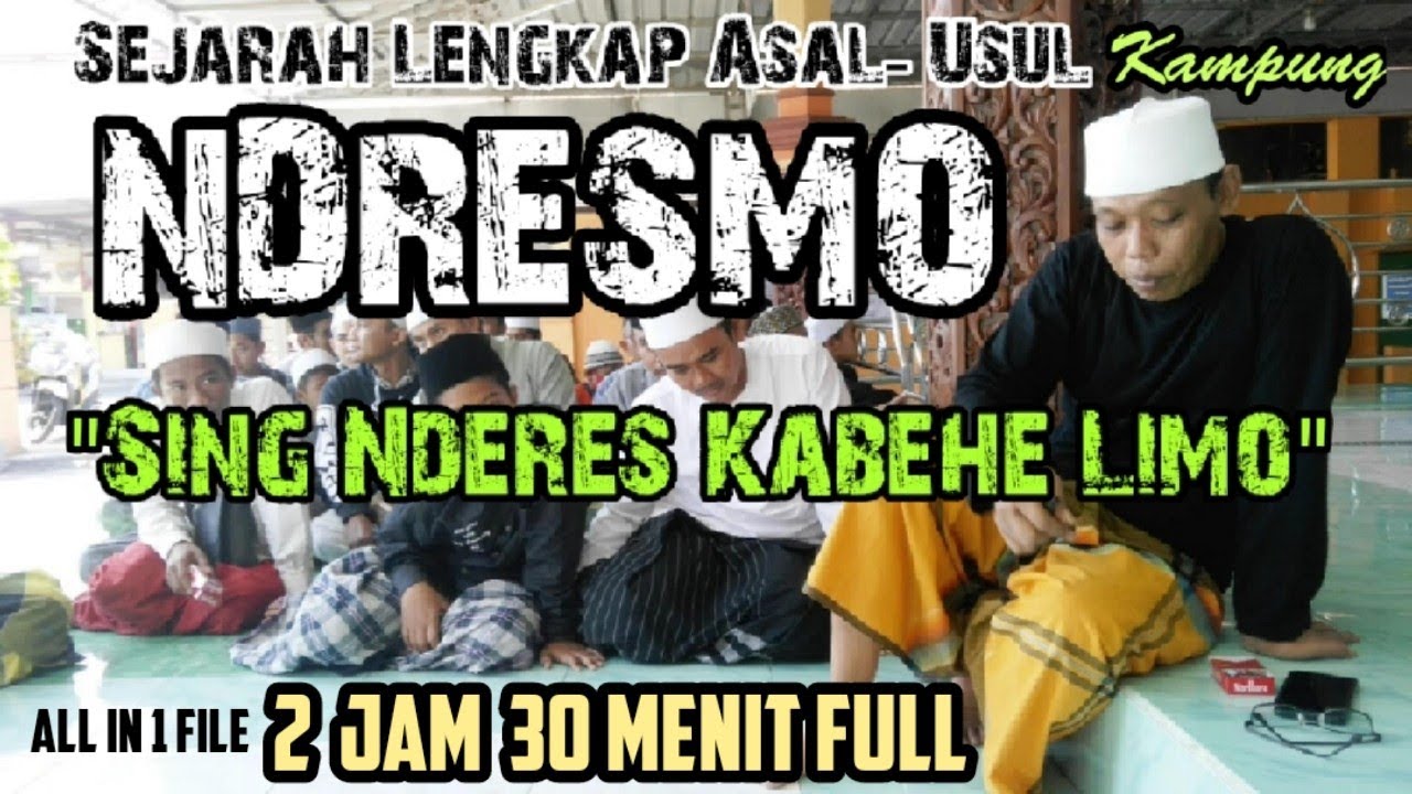 SEJARAH LENGKAP NDRESMO SING NDERES KABEHE LIMO