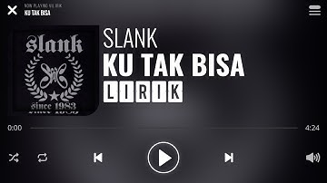 Slank - Ku Tak Bisa [Lirik]