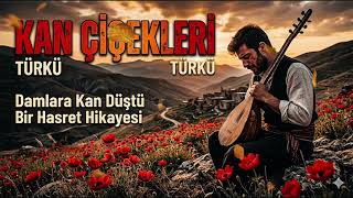 Bu Türküyü Dinleyip De Ağlamayan Kalmadı... Çiçekleri\