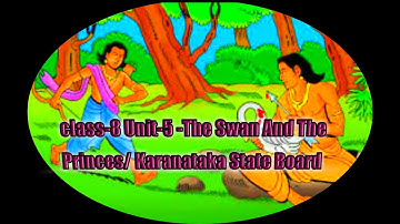 Class-8 Unit-5 /Prose-The Swan And The Princes/ Karnataka state Board syllabus