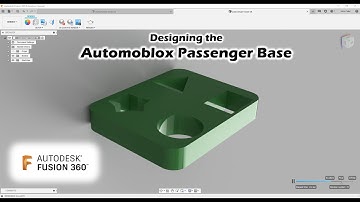 Fusion 360 Tutorial: Designing the Automoblox Passenger Base