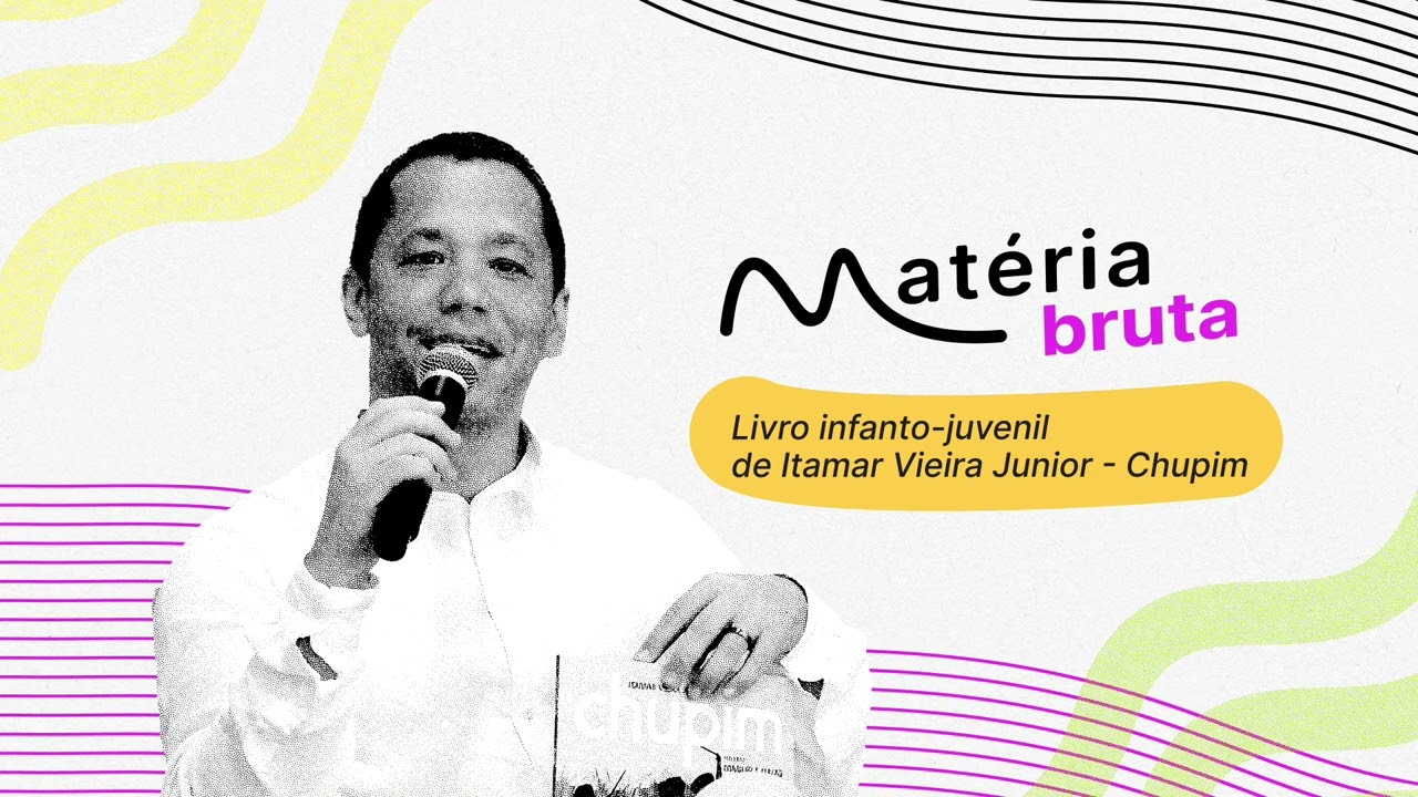 Livro infanto-juvenil de Itamar Viera Junior - Chupim | Podcast Matéria Bruta: Episódio 113