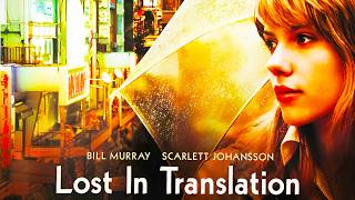 Lost in Translation 2003 Full Movie Explained & Review | Scarlett Johansson, Bill Murray, Anna Faris