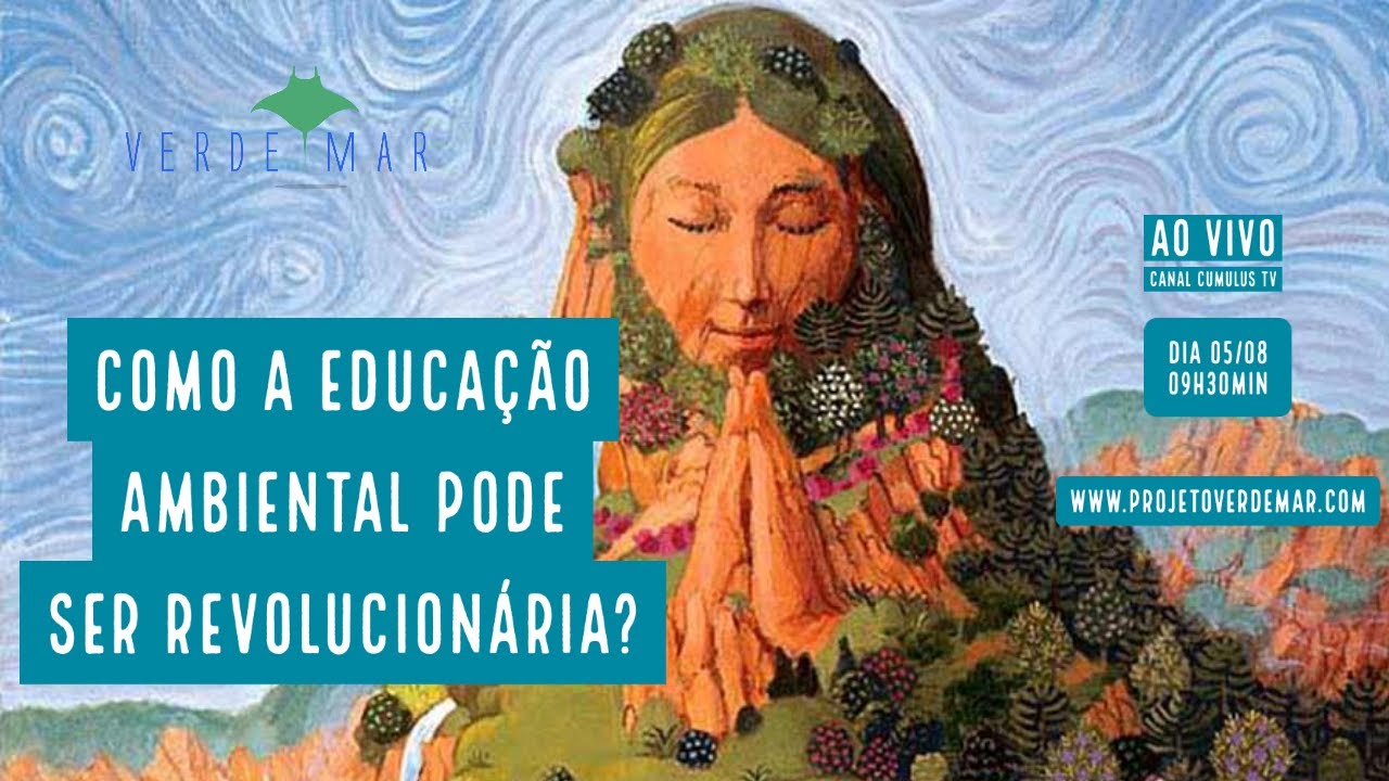 Como a Educação Ambiental pode ser revolucionária? - ESPECIAL VERDE MAR AO VIVO #50