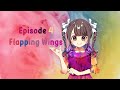 cluppo talks - Episode 4「Flapping Wings」