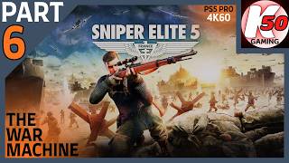 The War Machine / Sniper Elite 5 (PS5 Pro) / Single-Player Campaign / Part 6 - [4K60]