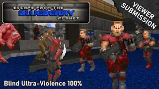 Doom II: Escape from the Blueberry Planet (Blind Ultra-Violence 100%)