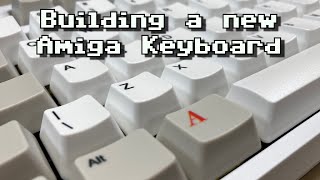 Building a new Amiga Keyboard