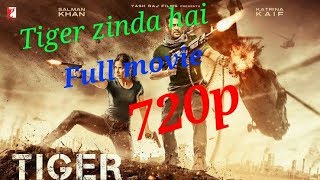 How to downlode Tiger Zinda Hai full movie 720p..