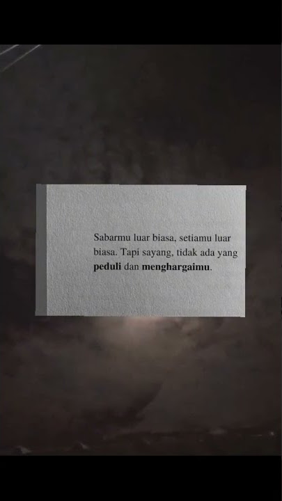 Story wa sedih • ngga ada yg peduli :)