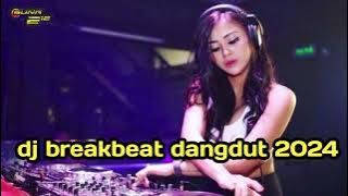 DJ BREAKBEAT LAGU DANGDUT 2024