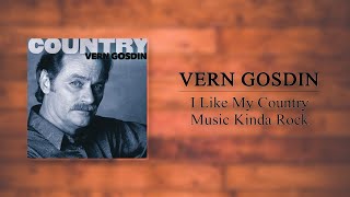 Video thumbnail of "Vern Gosdin - I Like My Country Music Kinda Rock"