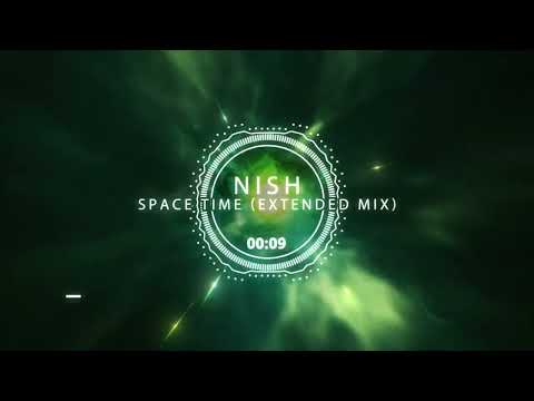 NISH - SPACE TIME (Extended Mix) [ Full Version / HQ ]