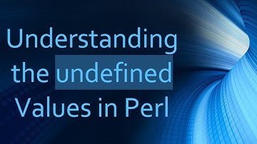 Understanding the undefined Values in Perl