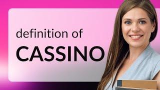 Cassino • CASSINO definition