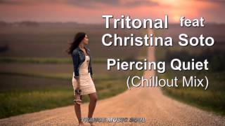 Tritonal Feat Christina Soto - Piercing Quiet (Chillout Mix) HD