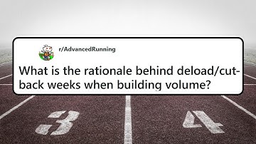 De-Load Weeks or Continuous Mileage Increases? - Reddit Running Questions #1