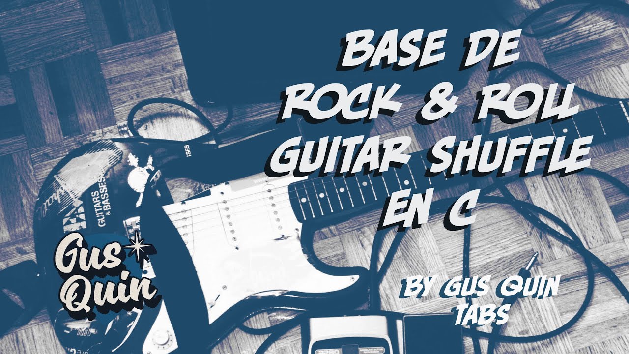 BASE DE ROCK ROLL GUITAR SHUFFLE EN C BY Gus Quin Tabs YouTube BASE DE ROCK ROLL GUITAR SHUFFLE EN C BY Gus Quin Tabs YouTube