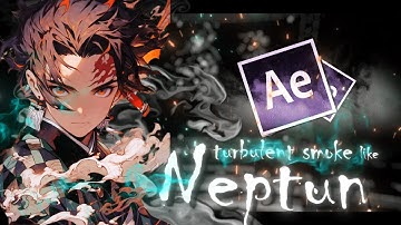 Turbulent Smoke like @neptunedits   // After  Effects AMV Tutorial + (Free Project File and Plugin!)