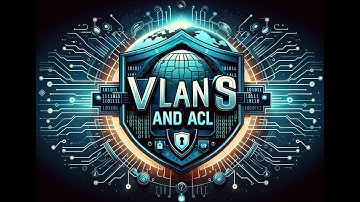 VLAN & ACLs  The Guardians of Network Security