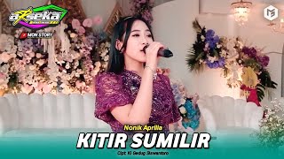 KITIR SUMILIR - NONIK APRILIA • ARSEKA MUSIC • REMBO AUDIO • ADITJAYA HD