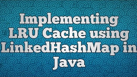 Implementing LRU Cache using LinkedHashMap in Java