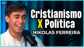 NIKOLAS FERREIRA (Cristianismo X Política) | Irmãos Dias Podcast #67