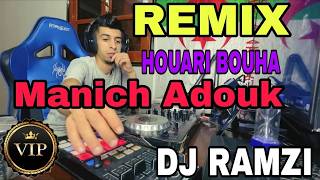 LHOUARI BOUHA ( Manich Adouk ) REMIX By Dj Ramzi Galal