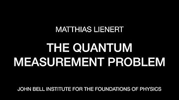 Matthias Lienert: The Quantum Measurement Problem