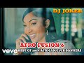 2024 new club bangers afro fusion 6 afro dj joker  naija arbantone bongo amapiano mix shenseea ayra