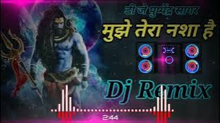 Kisi Ko Bhang Ka Nasha Hai// Mujhe Tera Nasha Hai DJ mix song Mahakal Dj Song Dj Puspendra Sagar