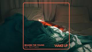 Braden the Young - Wake Up (Official Audio) ft. Mark Francis