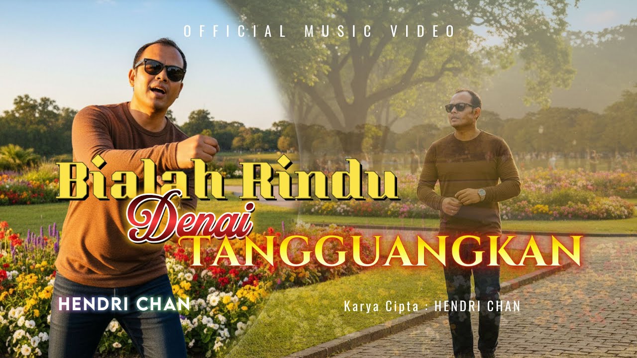 Hendri Chan - Bialah Rindu Denai Tangguangkan | Official Music Video