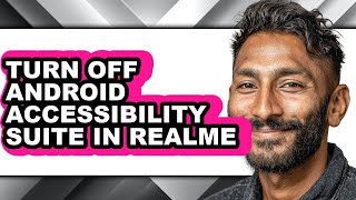 How to Turn Off Android Accessibility Suite in Realme (easy Method)