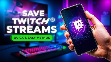 How To Save and Download Twitch Streams | Easy Step-by-Step Guide